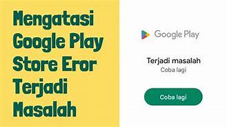 Terjadi Masalah Pada Play Store